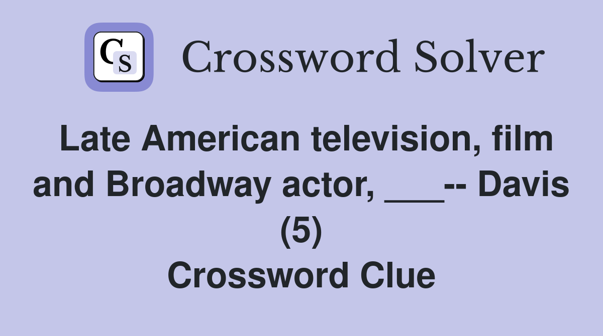 Late American television, film and Broadway actor, ___ Davis (5